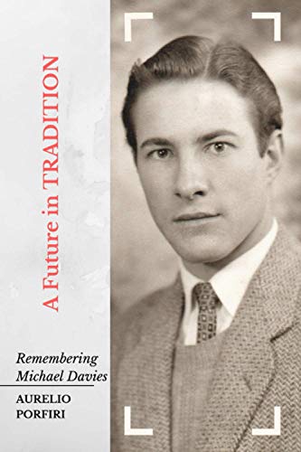 A future in Tradition: Remembering Michael Davies