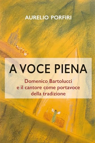 A voce piena: Domenico Bartolucci e il cantore come portavoce della tradizione (Liturgia e musica sacra, Band 19) von Chorabooks