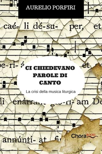 Ci chiedevano parole di canto: La crisi della musica liturgica (Liturgia e musica sacra, Band 11)