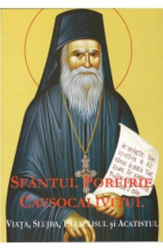 Sfantul Porfirie Cavsocalivitul. Viata, Slujba, Paraclisul Si Acatistul Sfantul Porfirie Cavsocalivitul. Viata, Slujba, Paraclisul Si Acatistul von Egumenita