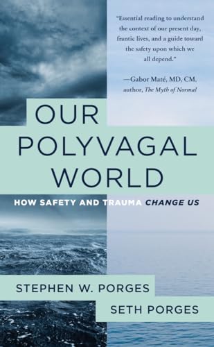 Our Polyvagal World: How Safety and Trauma Change Us von WW Norton & Co