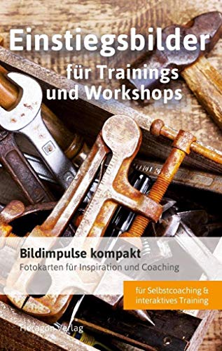 Bildimpulse kompakt: Einstiegsbilder für Trainings und Workshops: Fotokarten für Inspiration und Coaching