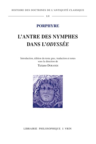 L'Antre Des Nymphes Dans l'Odyssee (Histoire Des Doctrines De L'antiquite Classique)
