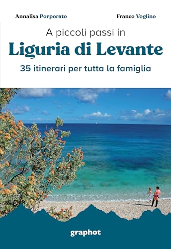 A piccoli passi in Liguria di Levante. 35 itinerari per tutta la famiglia A piccoli passi in Liguria di Levante. 35 itinerari per tutta la famiglia von Graphot