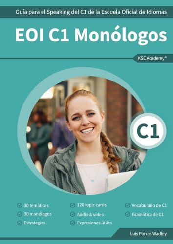 EOI C1 Monólogos: Guía para el Speaking del C1 de la Escuela Oficial de Idiomas von KSE Academy