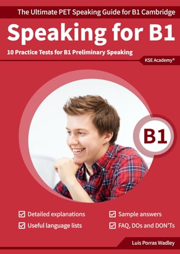 Speaking B1: The Ultimate PET Speaking Guide for B1 Cambridge & 10 Practice Tests for B1 Preliminary Speaking von Independently published