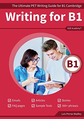 Writing B1: The Ultimate PET Writing Guide for B1 Cambridge (Guías de Writing para Exámenes de Cambridge, Band 1) von Luis Porras Wadley
