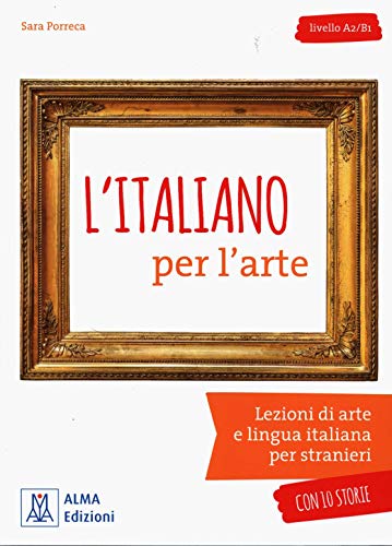 L'italiano per... con storie: L'italiano per l'arte. Libro + mp3 audio online von Alma Edizioni