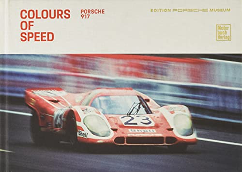 Colours of Speed. Porsche 917