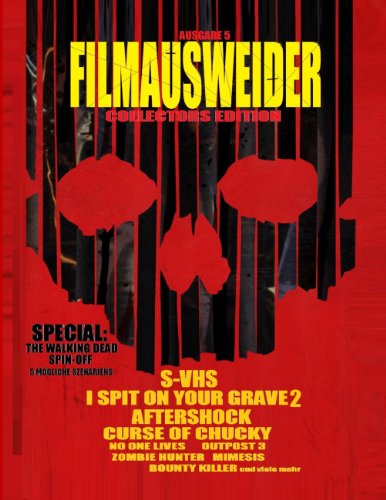 Filmausweider - Ausgabe 5 - Collectors Edition - I spit on your Grave 2, Aftershock, Hatchet 3, Curse of Chucky, S-VHS, Outpost 3,, No one Lives, ... Killer, Fresh Meat und noch einigen mehr... Filmausweider - Ausgabe 5 - Collectors Edition - I spit on your Grave 2, Aftershock, Hatchet 3, Curse of Chucky, S-VHS, Outpost 3,, No one Lives, ... Killer, Fresh Meat und noch einigen mehr...