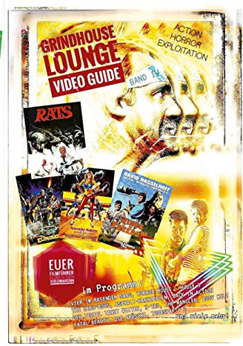 Grindhouse Lounge: Video Guide - Band 4 - Euer Filmführer durch den Videowahnsinn / Mit den Reviews zu Todesparty 2, The Hidden, Back in Action, Blast Heroes, House 3 und vielen mehr! von Books on Demand GmbH