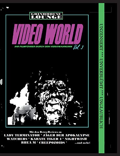 Grindhouse Lounge: Video World Vol. 3 - Ihr Filmführer durch den Videowahnsinn: Mit den Retro-Reviews zu Rhea M, Watchers, Jäger der Apokalypse, Karate Tiger 4, Samen des Bösen, Nightwish und mehr von Books on Demand