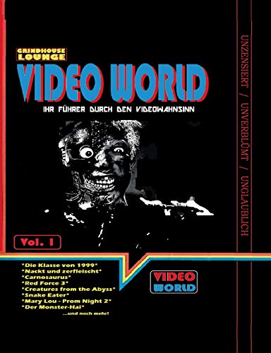 Grindhouse Lounge: Video World Vol.1 - Ihr Filmführer durch den Videowahnsinn mit Retroreviews zu Nackt und Zerfleischt, C2 - Killerinsect, Die Klasse ... the Abyss, Carnosaurus, Sneak Eater und mehr!