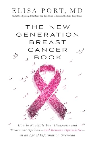 The New Generation Breast Cancer Book: How to Navigate Your Diagnosis and Treatment Options-and Remain Optimistic-in an Age of Information Overload von BALLANTINE GROUP