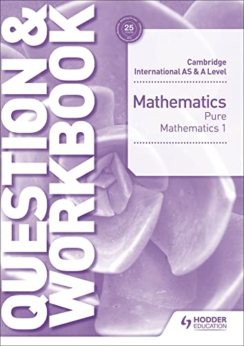 Cambridge International AS & A Level Mathematics Pure Mathematics 1 Question & Workbook: Hodder Education Group von Hodder Education