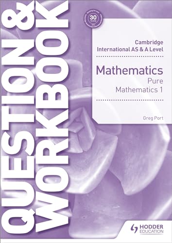 Cambridge International AS & A Level Mathematics Pure Mathematics 1 Question & Workbook: Hodder Education Group