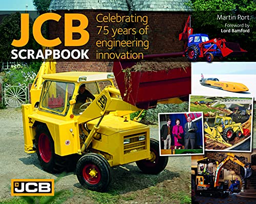Jcb Scrapbook: Celebrating 75 Years of Engineering Innovation