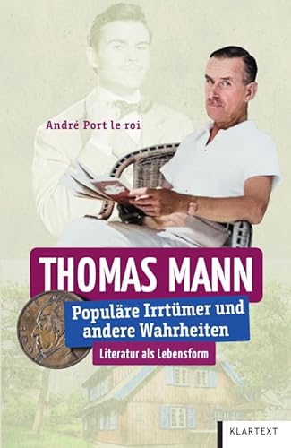 Thomas Mann: Populäre Irrtümer und andere Wahrheiten (Irrtümer und Wahrheiten)
