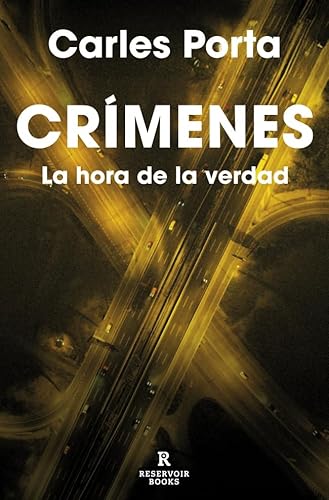Crímenes 4 - La hora de la verdad: La hora de la verdad (Reservoir Narrativa, Band 4) von RESERVOIR BOOKS