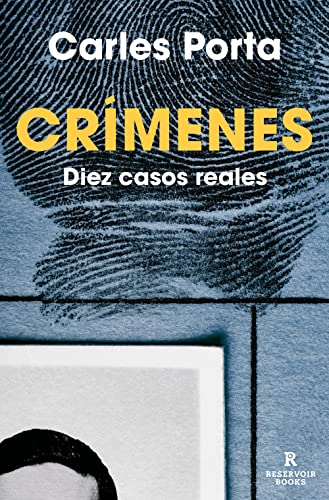 Crímenes 2 - Diez casos reales: Diez casos reales (Reservoir Narrativa, Band 2) von RESERVOIR BOOKS