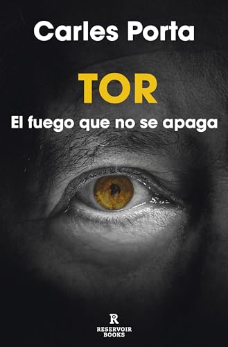 Tor: El fuego que no se apaga (Reservoir Narrativa) von RESERVOIR BOOKS