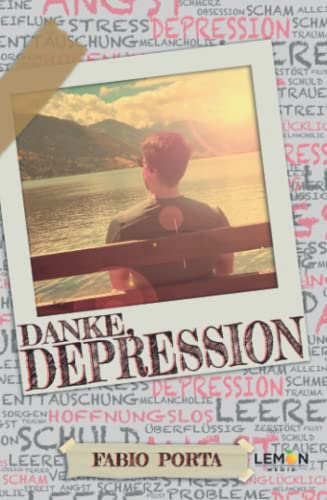 Danke, Depression: Mattia´s tiefgreifende Geschichte über Selbstfindung und wie er damit seine Depressionen überwinden und verstehen konnte Danke, Depression: Mattia´s tiefgreifende Geschichte über Selbstfindung und wie er damit seine Depressionen überwinden und verstehen konnte