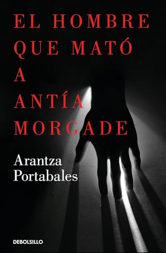 El hombre que mato a Antia Morgade (Best Seller, Band 3) von DEBOLSILLO