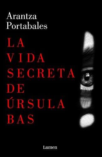 La vida secreta de Úrsula Bas (Inspectores Abad y Barroso 2) (Narrativa, Band 2) von Lumen Naturals