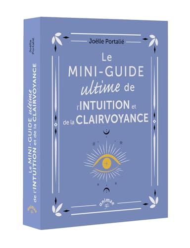 Le Mini-guide ultime de l'intuition et de la clairvoyance von ANIMAE