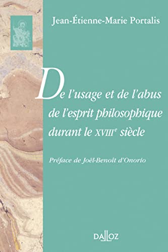 De l'usage et de l'abus de l'esprit philosophique durant le XVIIIe siècle - Réimpression de la 3e édition de 1834 von DALLOZ