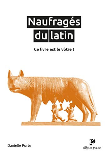 Naufragés du latin: Ce livre est le vôtre ! (Poche)