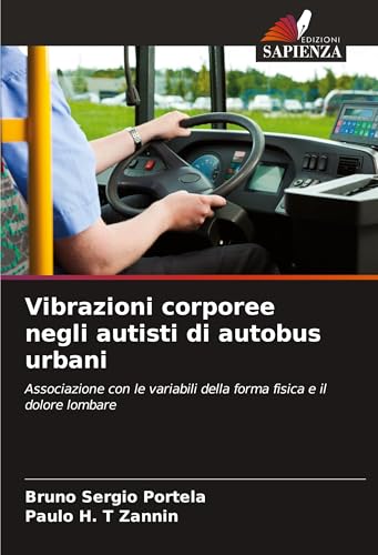 Vibrazioni corporee negli autisti di autobus urbani: Associazione con le variabili della forma fisica e il dolore lombare