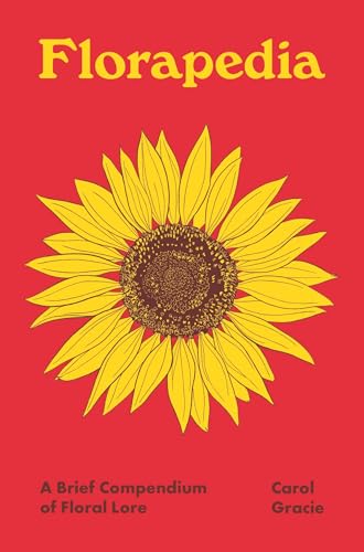 Florapedia - A Brief Compendium of Floral Lore ("Pedia" Books) von Princeton University Press