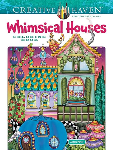 Creative Haven Whimsical Houses Coloring Book (Creative Haven Coloring Books)
