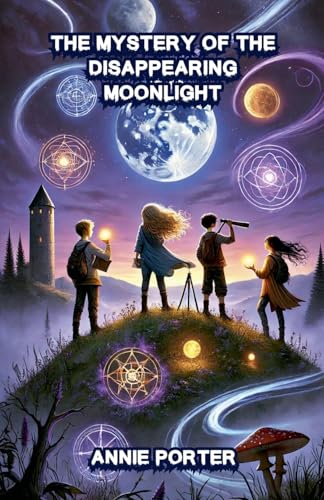 The Mystery of the Disappearing Moonlight (Adventure and Exploration Stories) von The Good Child Bookstore