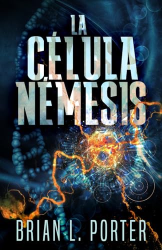 La Célula Némesis La Célula Némesis von Independently published