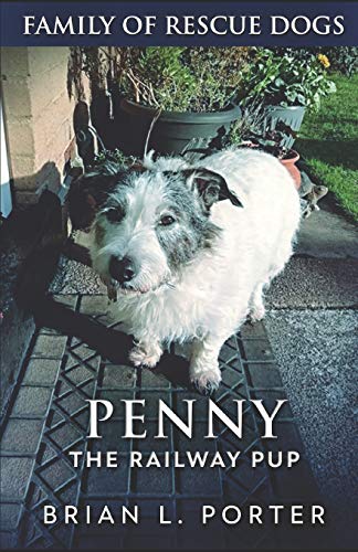 Penny The Railway Pup (Family Of Rescue Dogs, Band 4) von Independently Published
