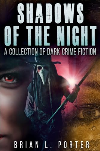 Shadows of the Night: A Collection Of Dark Crime Fiction