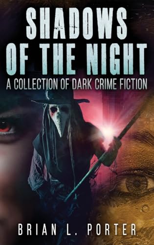 Shadows of the Night: A Collection Of Dark Crime Fiction von Next Chapter