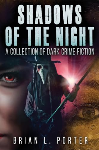 Shadows of the Night: A Collection Of Dark Crime Fiction von Next Chapter