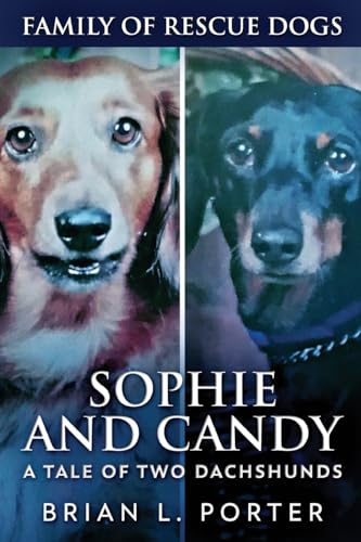 Sophie and Candy - A Tale of Two Dachshunds (Family of Rescue Dogs, Band 10) von Next Chapter