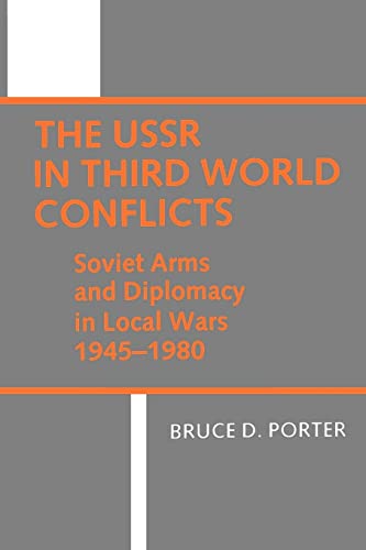 The USSR in Third World Conflicts: Soviet Arms and Diplomacy in Local Wars 1945-1980 von Cambridge University Press
