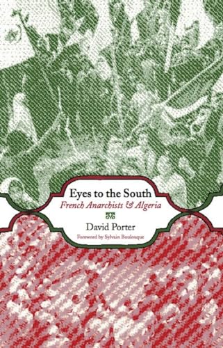 Eyes to the South: French Anarchists and Algeria