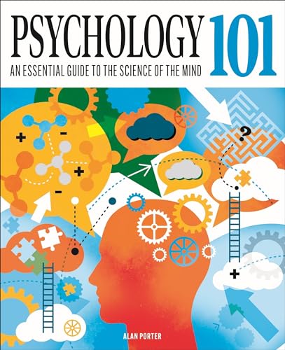 Psychology 101: An Essential Guide To The Science of the Mind (Knowledge 101)