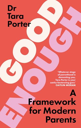 Good Enough: 2025’s must-have guide to parenting, by the Sunday Times bestselling expert author von Yellow Kite