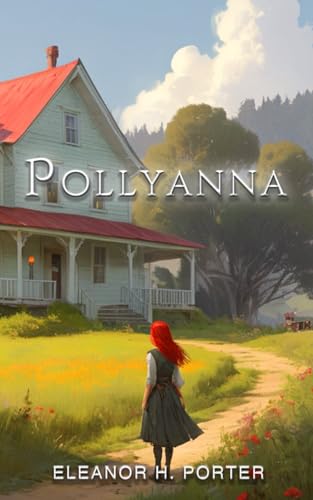 Pollyanna: Annotated Pollyanna: Annotated von Independently published