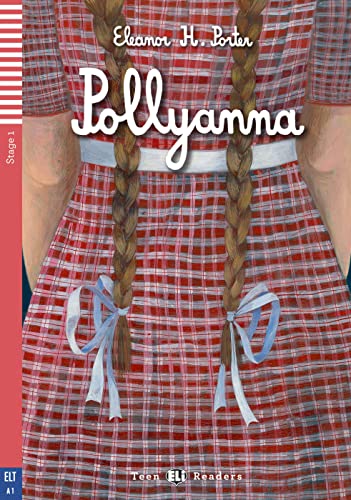 Pollyanna: Englische Lektüre für das 1. und 2. Lernjahr. Lektüre mit Audio-Online (ELi Teen Readers)