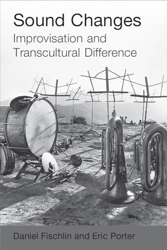 Sound Changes: Improvisation and Transcultural Difference