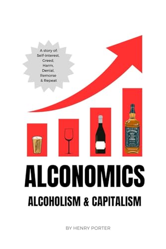 Alconomics: Alcoholism & Capitalism von Independently published