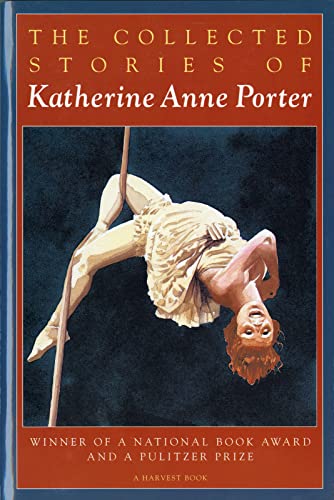 The Collected Stories of Katherine Anne Porter: A Collection (A Harvest/Hbj Book)